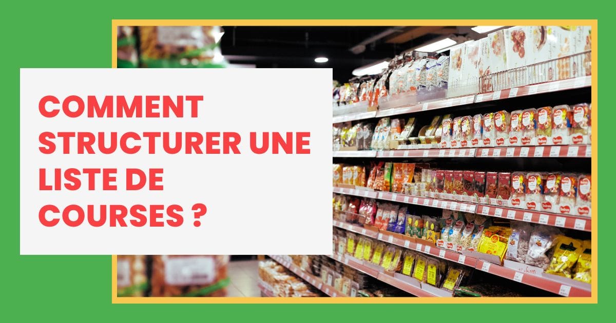 Comment structurer une liste de courses ?