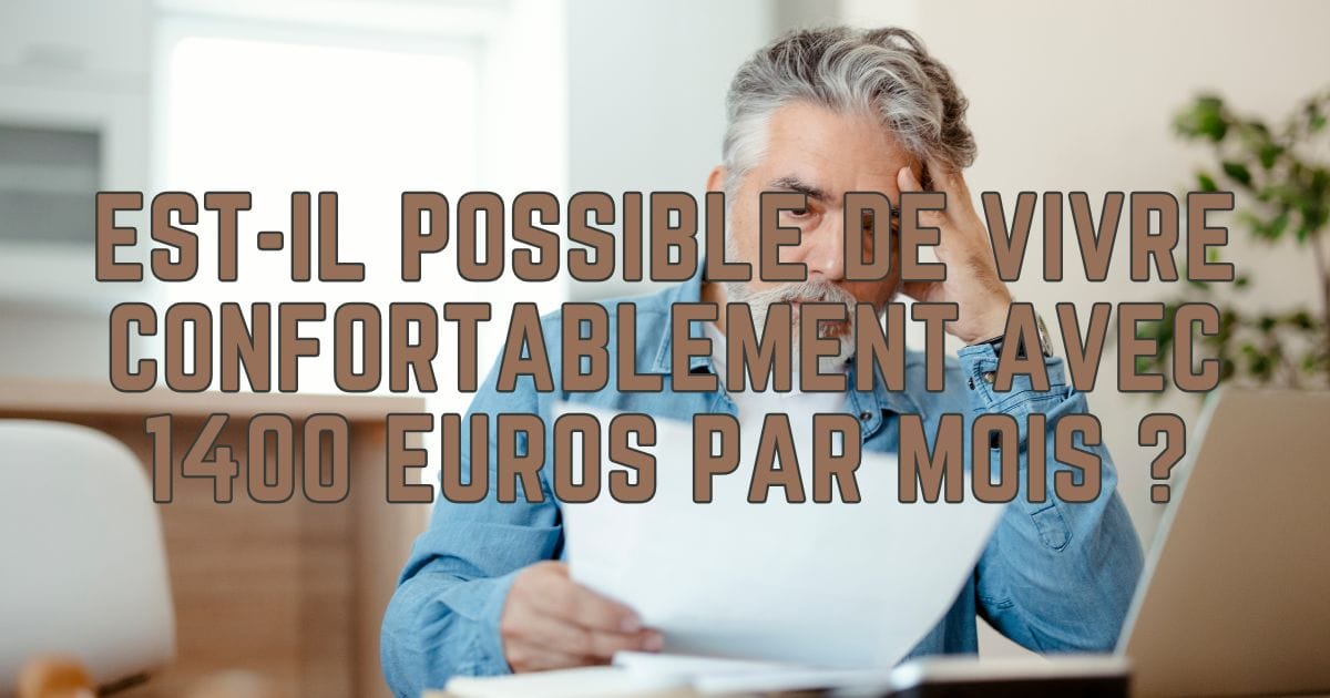 vivre confortablement avec 1400 euros par mois