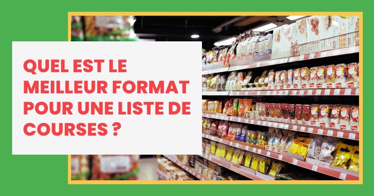 Quel est le meilleur format pour une liste de courses ?